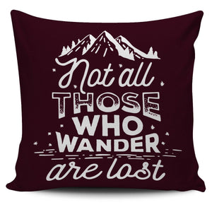 Not All Who Wander Are Lost 18" Pillow Cover - Spicy Prints